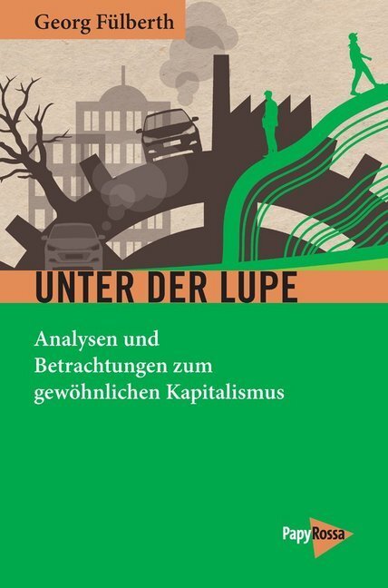 Cover: 9783894387211 | Unter der Lupe | Georg Fülberth | Taschenbuch | 2019