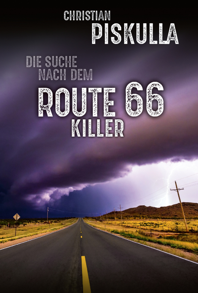Cover: 9783944755366 | Die Suche nach dem Route 66 Killer | Christian Piskulla | Taschenbuch