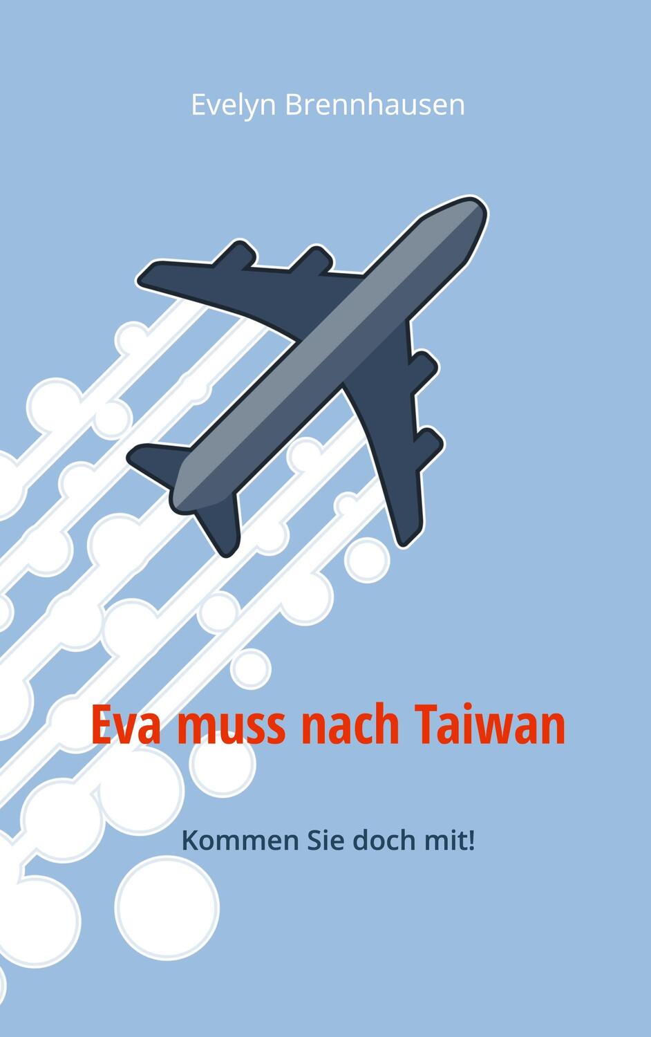 Cover: 9783753435336 | Eva muss nach Taiwan | Kommen Sie doch mit! | Evelyn Brennhausen