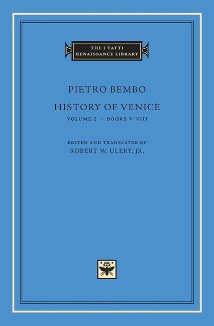 Cover: 9780674022843 | History of Venice | Books V-VIII | Pietro Bembo | Buch | Englisch