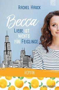 Cover: 9783765520723 | Becca - Liebe ist nichts für Feiglinge | Roman | Rachel Hauck | Buch