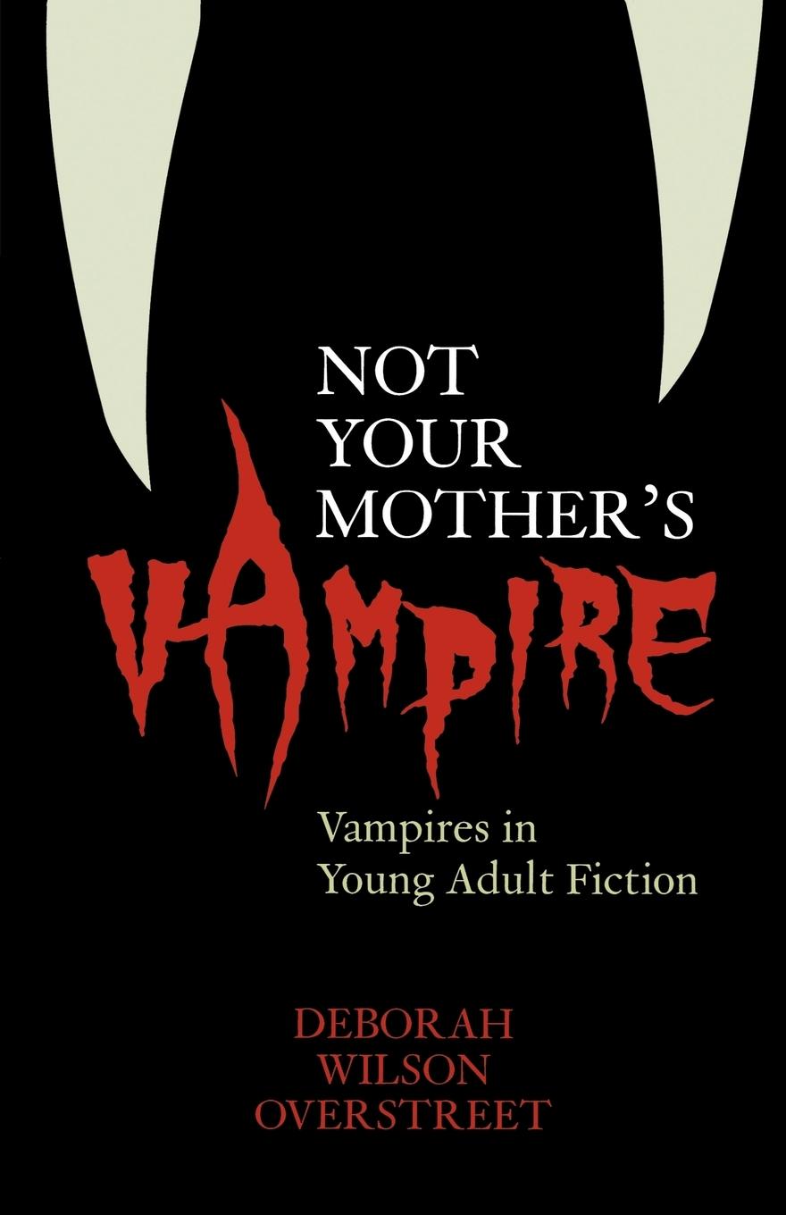 Cover: 9780810853652 | Not Your Mother's Vampire | Vampires in Young Adult Fiction | Buch