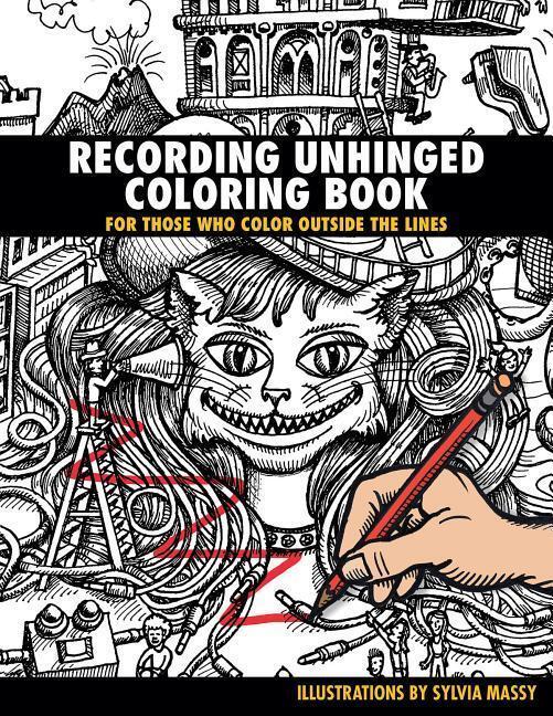 Cover: 9781495076718 | Recording Unhinged Coloring Book: For Those Who Color Outside the...