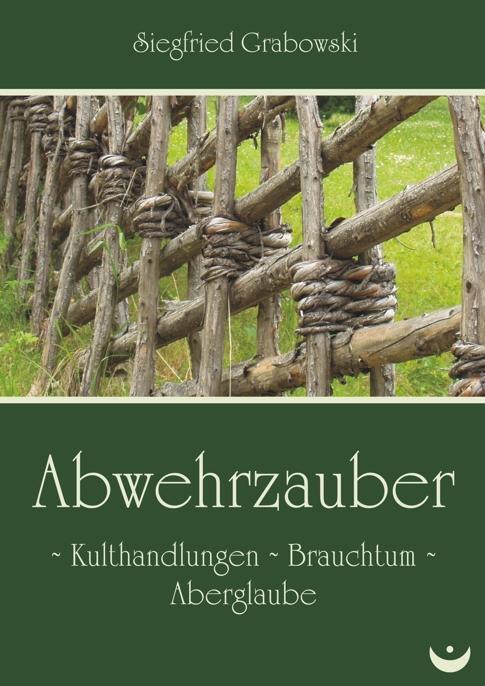 Cover: 9783934291850 | Abwehrzauber | Kulthandlungen, Brauchtum, Aberglaube | Grabowski