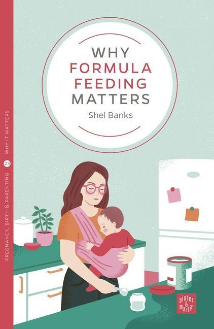 Cover: 9781780665955 | Why Formula Feeding Matters | Shel Banks | Taschenbuch | Englisch