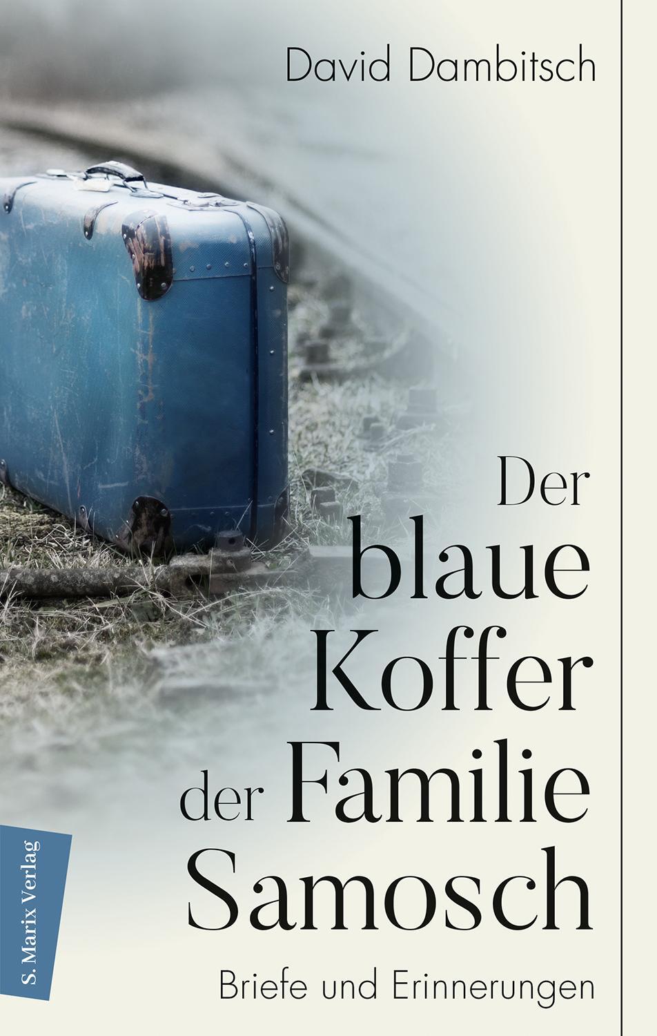 Cover: 9783737412162 | Der blaue Koffer der Familie Samosch | Briefe und Erinnerungen | Buch