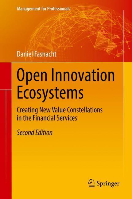 Cover: 9783319763934 | Open Innovation Ecosystems | Daniel Fasnacht | Buch | Englisch | 2018