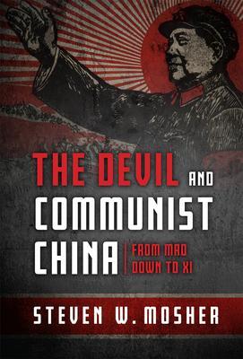 Cover: 9781505126501 | The Devil and Communist China | From Mao Down to XI | Steven W Mosher
