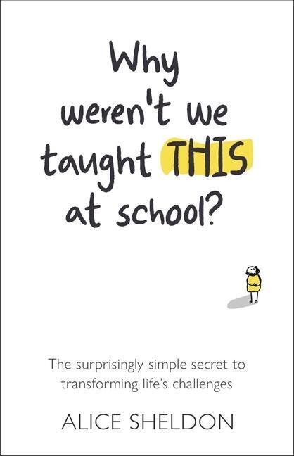 Cover: 9781788602952 | Why Weren't We Taught This at School? | Alice Sheldon | Taschenbuch