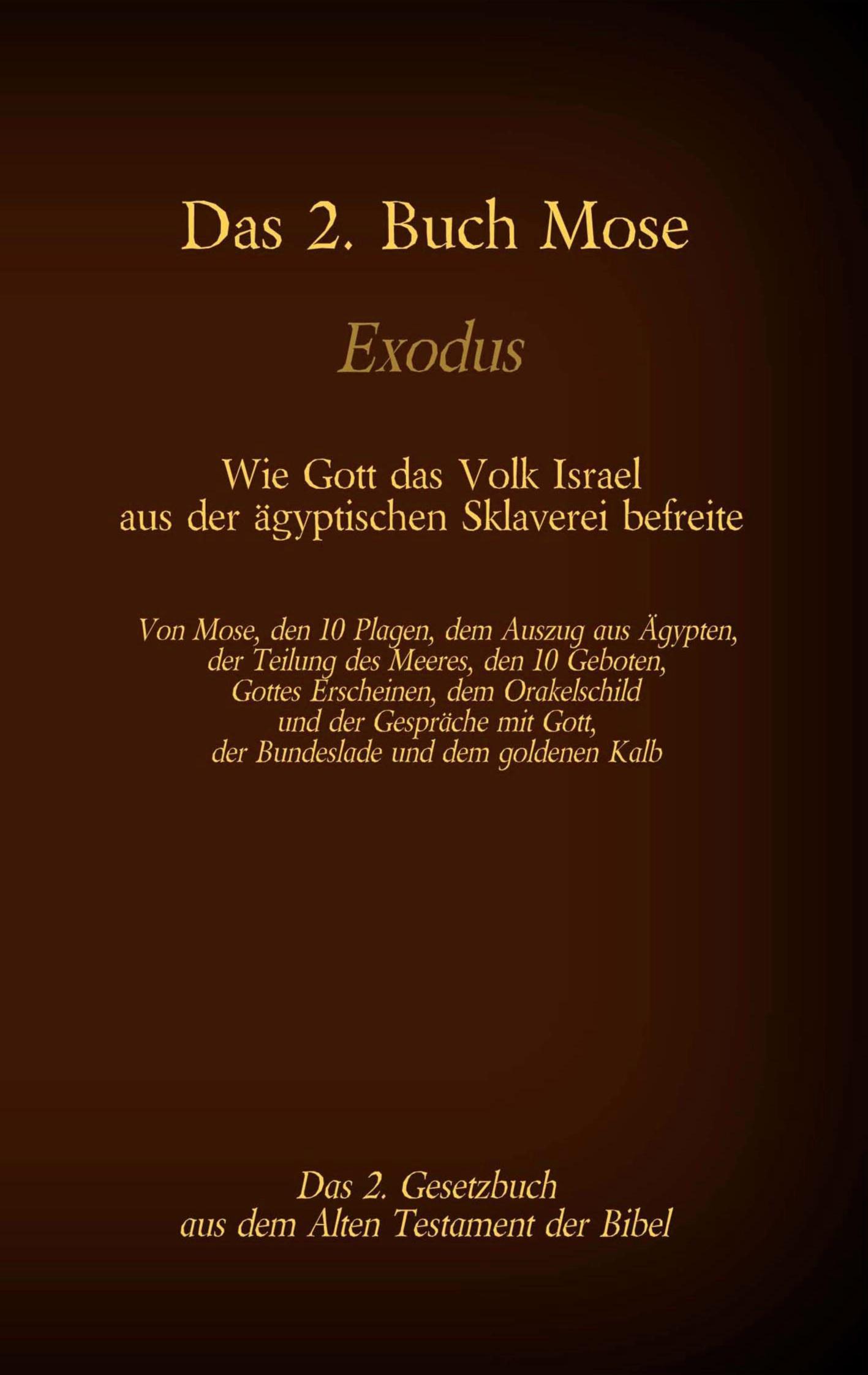 Cover: 9783740771454 | Das 2. Buch Mose, Exodus, das 2. Gesetzbuch aus der Bibel - Wie...