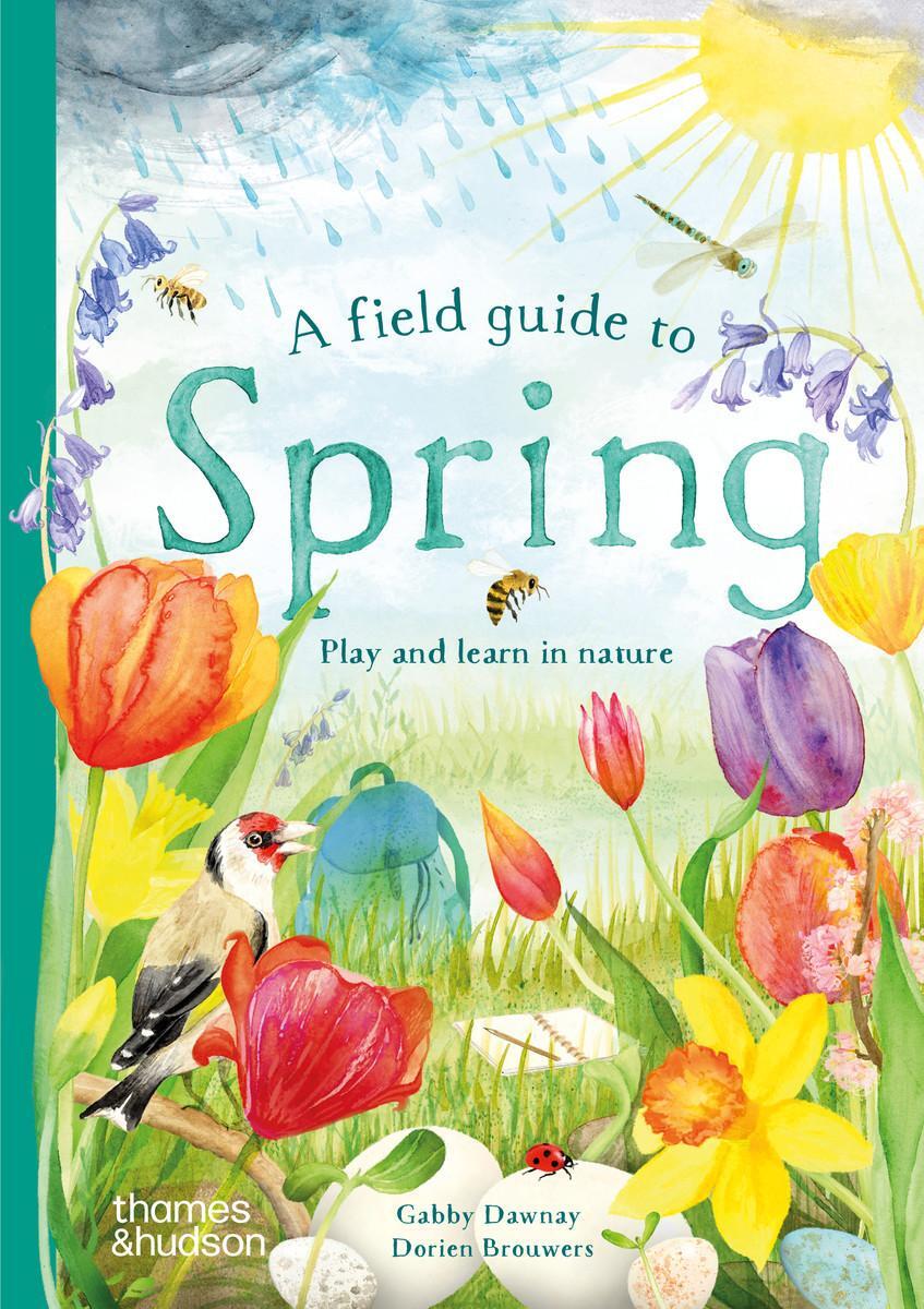 Cover: 9780500653517 | A Field Guide to Spring | Play and learn in nature | Gabby Dawnay