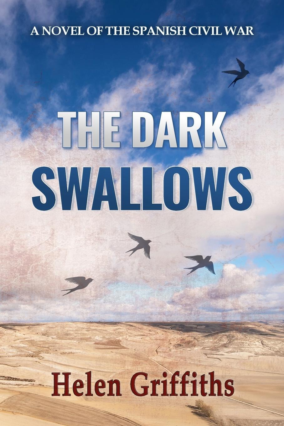 Cover: 9780578964119 | The Dark Swallows | A Novel of the Spanish Civil War | Helen Griffiths