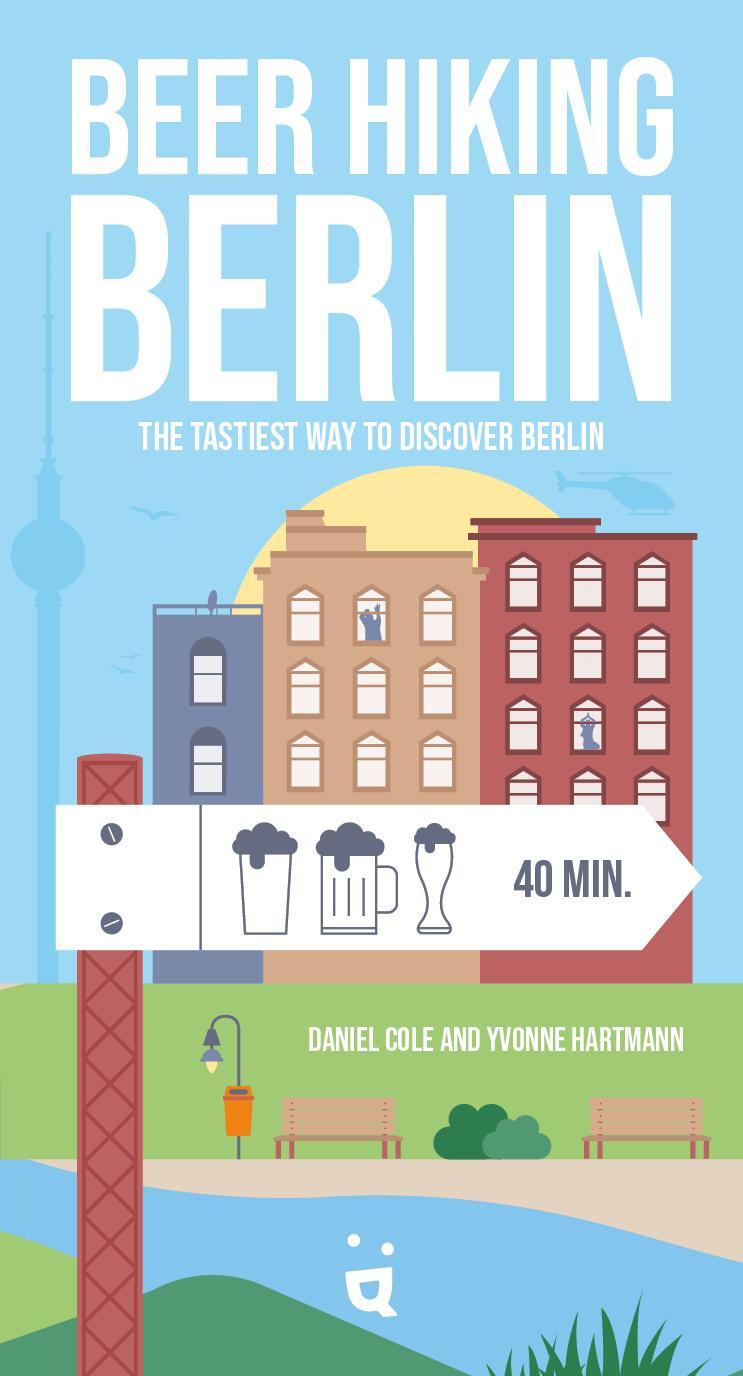 Cover: 9783039640102 | Beer Hiking Berlin | The most refreshing way to discover Berlin | Buch