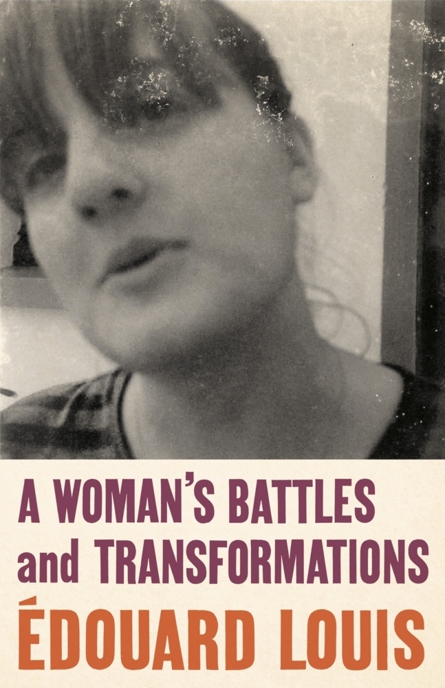 Cover: 9781787303270 | A Woman's Battles and Transformations | Edouard Louis | Buch | 2022