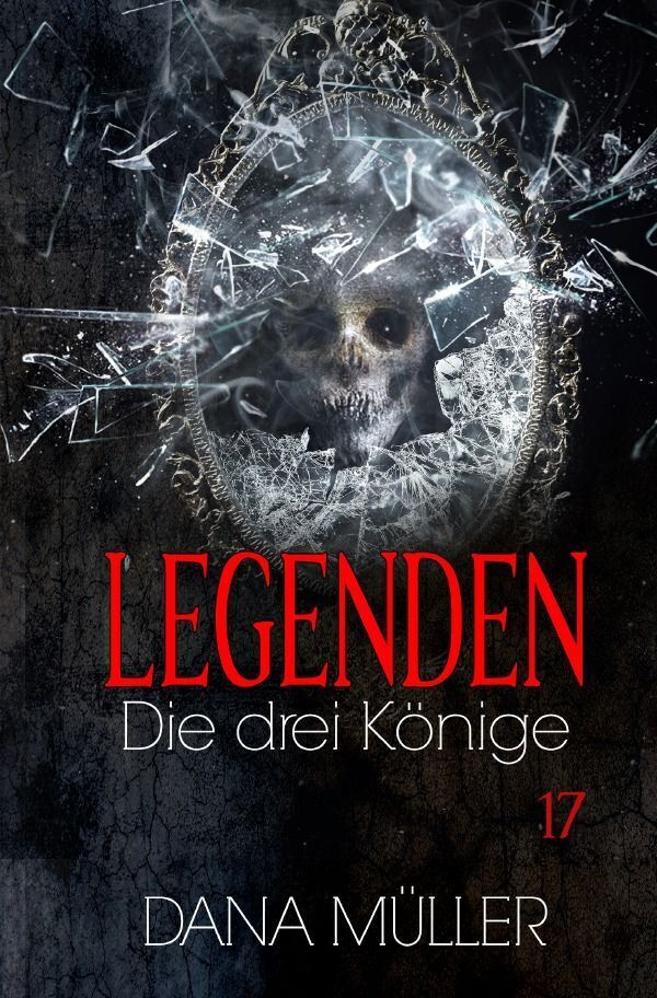 Cover: 9783756535736 | Legenden 17 | Die drei Könige | Dana Müller | Taschenbuch | 156 S.