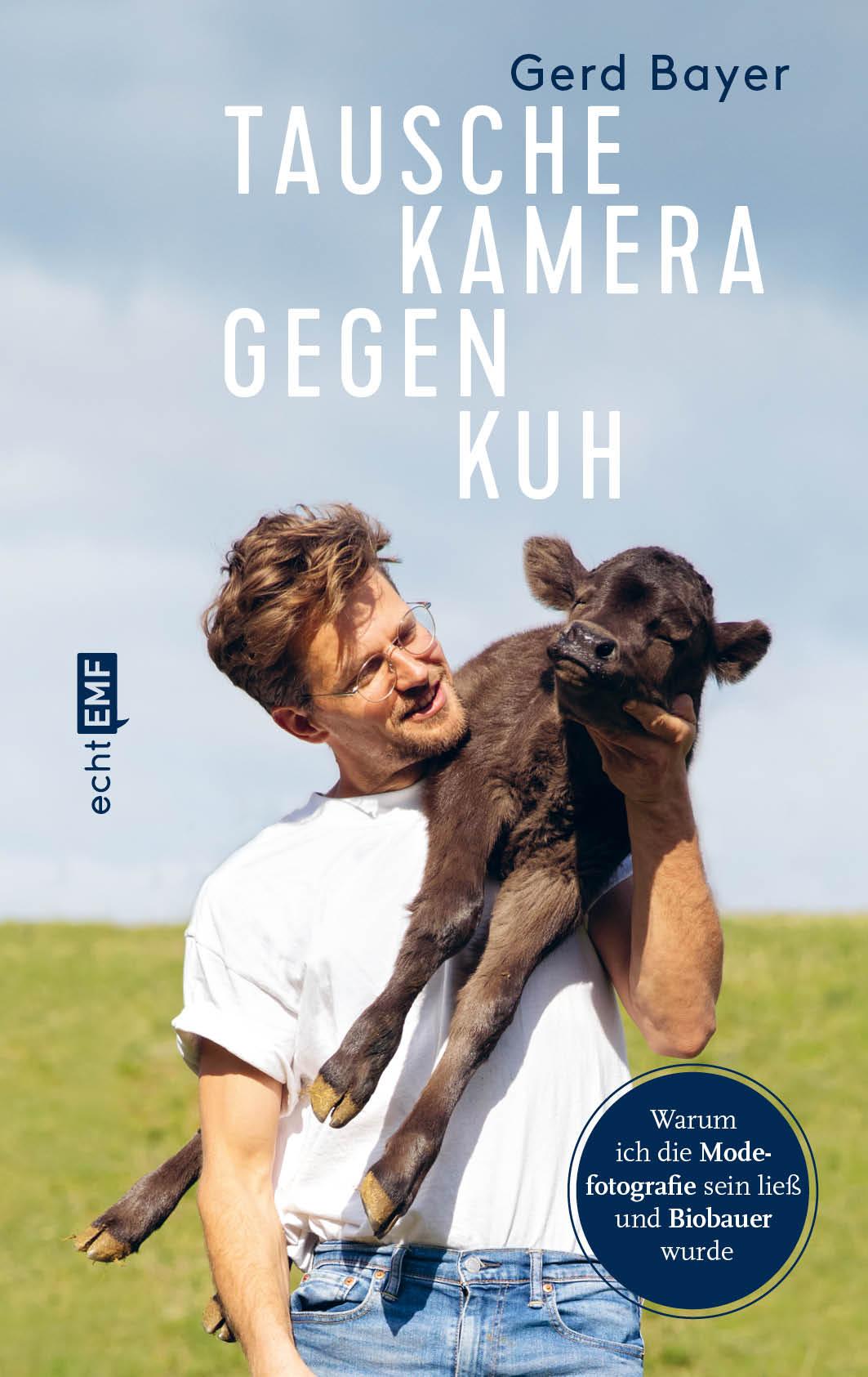 Cover: 9783960934356 | Tausche Kamera gegen Kuh | Gerd Bayer | Buch | 272 S. | Deutsch | 2019