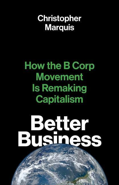 Cover: 9780300261455 | Better Business | How the B Corp Movement Is Remaking Capitalism