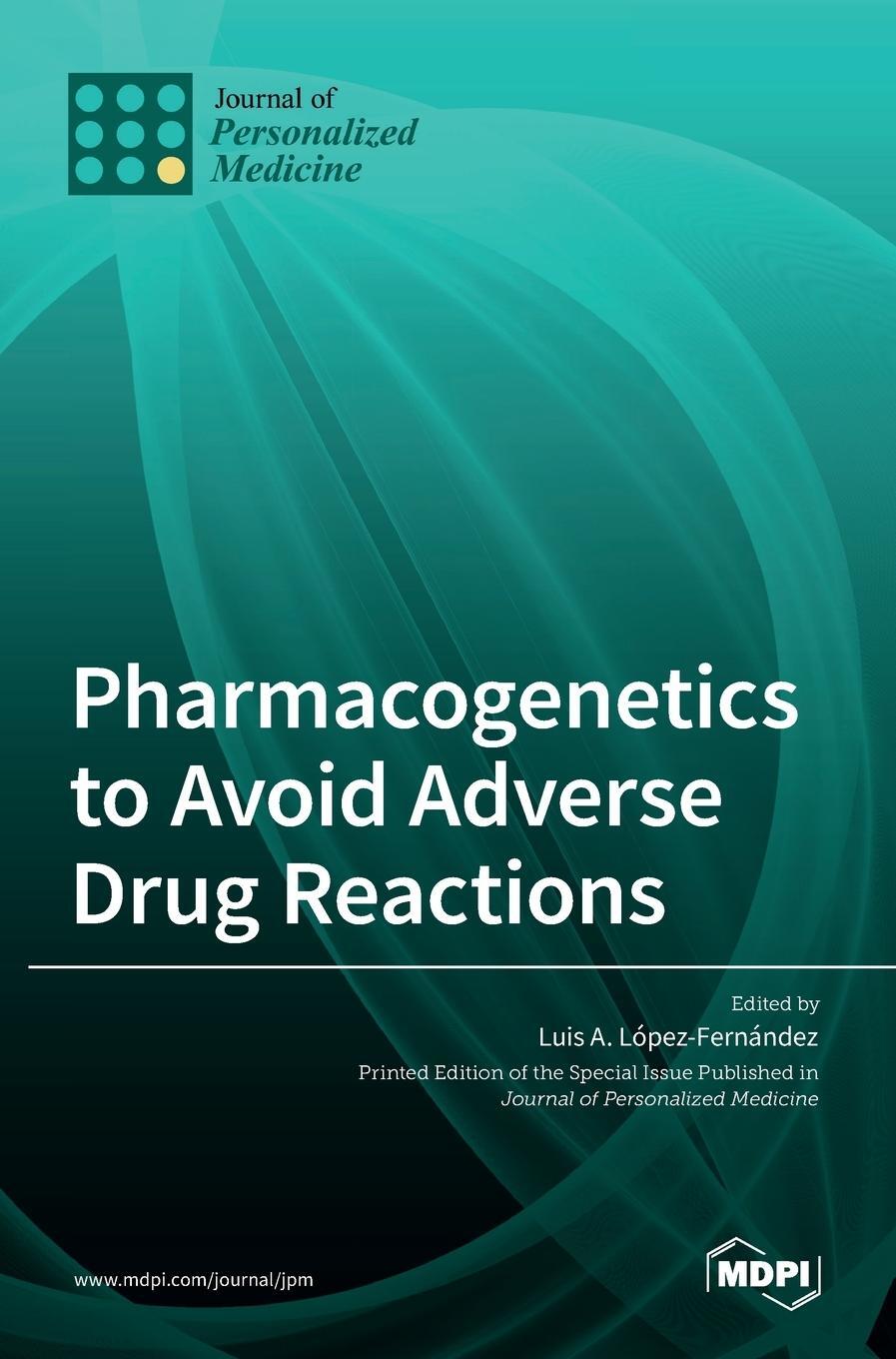 Cover: 9783036533445 | Pharmacogenetics to Avoid Adverse Drug Reactions | Luis A. Fernandez