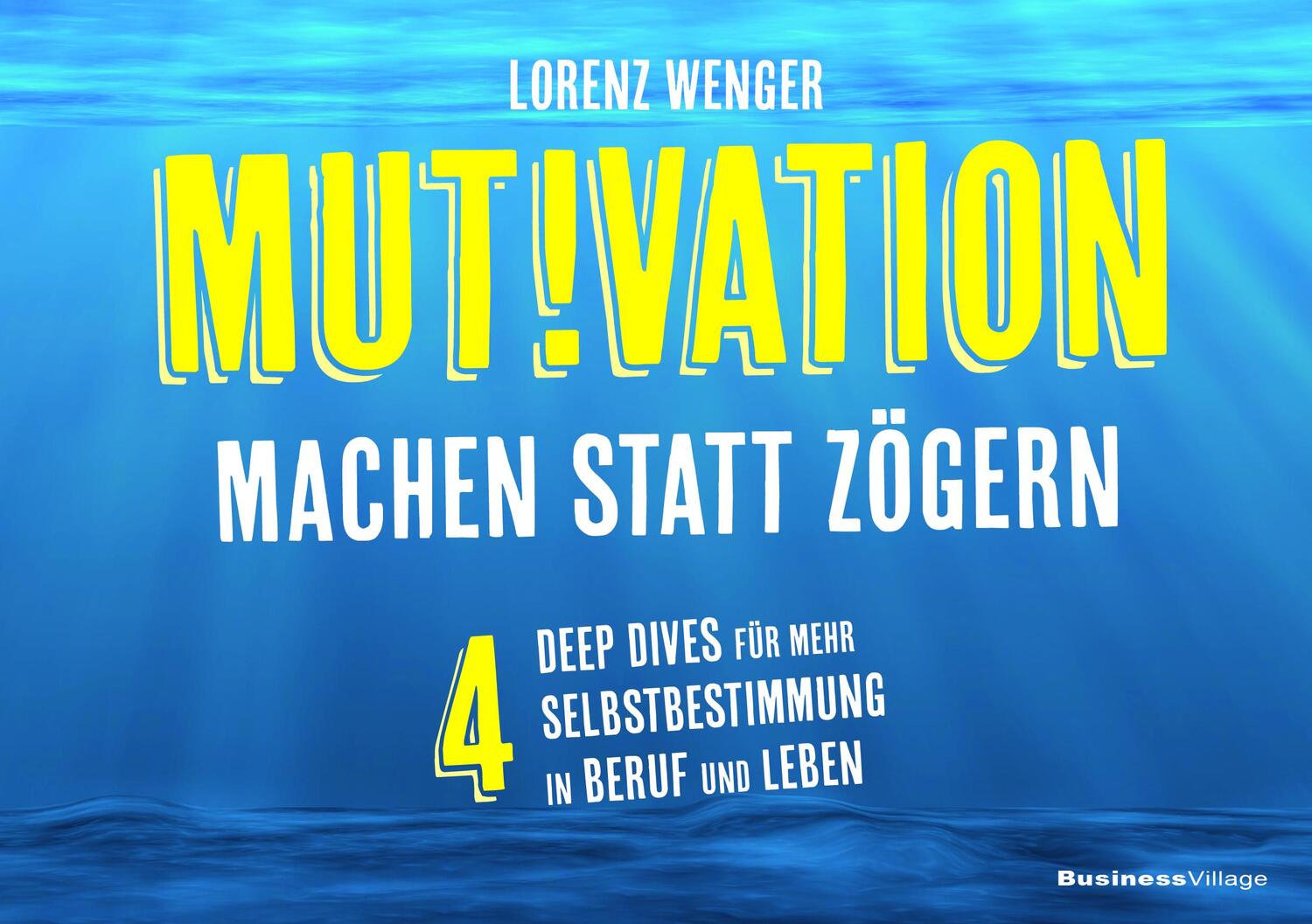 Cover: 9783869806846 | MUTIVATION - machen statt zögern | Lorenz Wenger | Taschenbuch | 2023