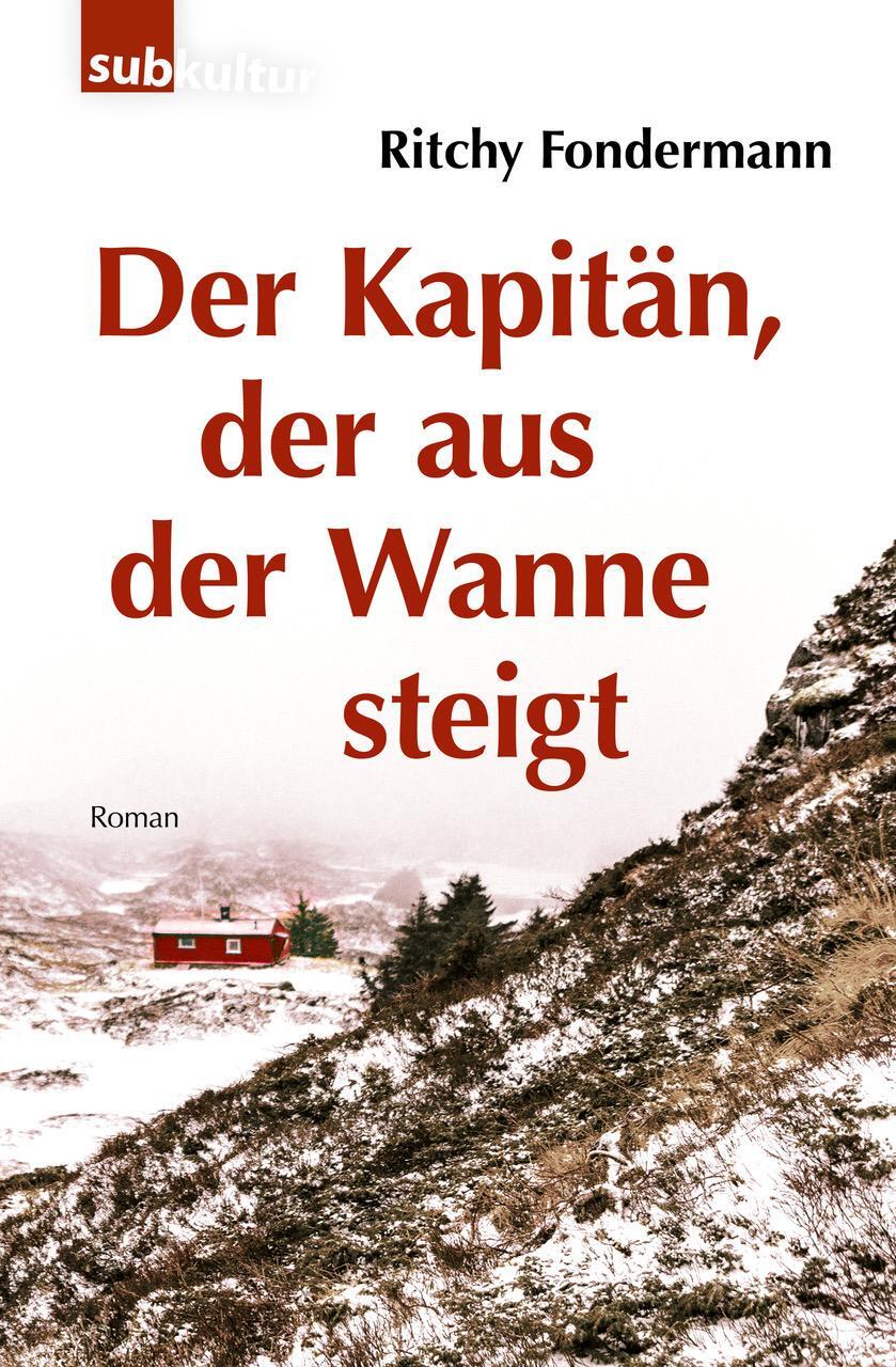 Cover: 9783948949334 | Der Kapitän, der aus der Wanne steigt | Roman | Ritchy Fondermann