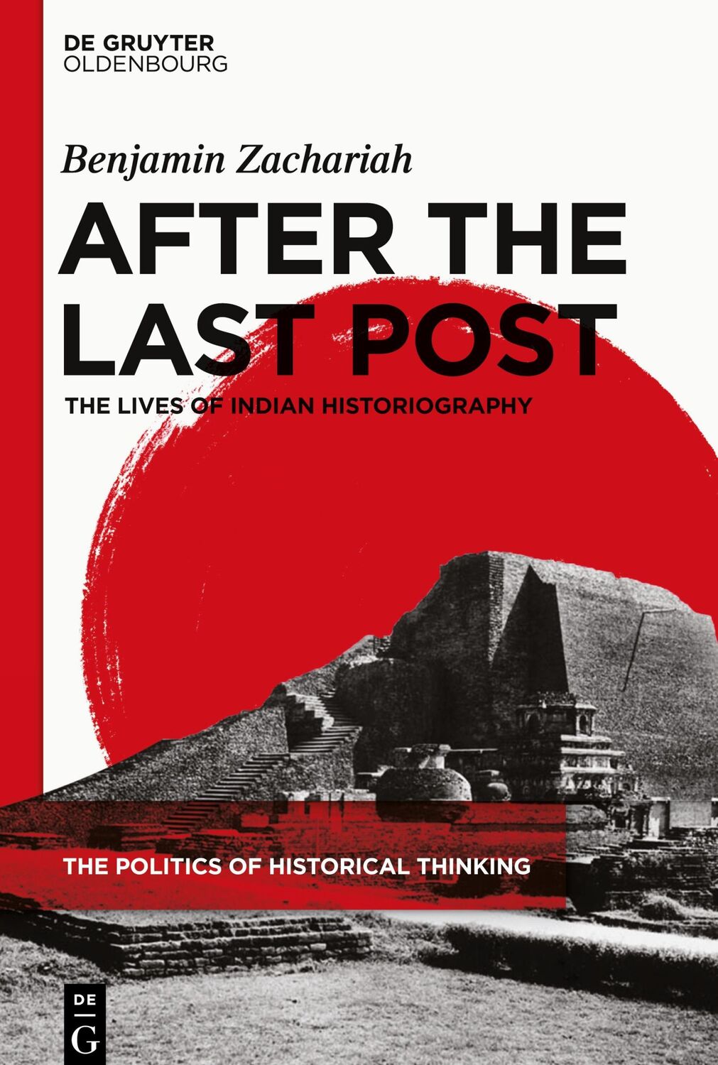 Cover: 9783110638707 | After the Last Post | The Lives of Indian Historiography | Zachariah