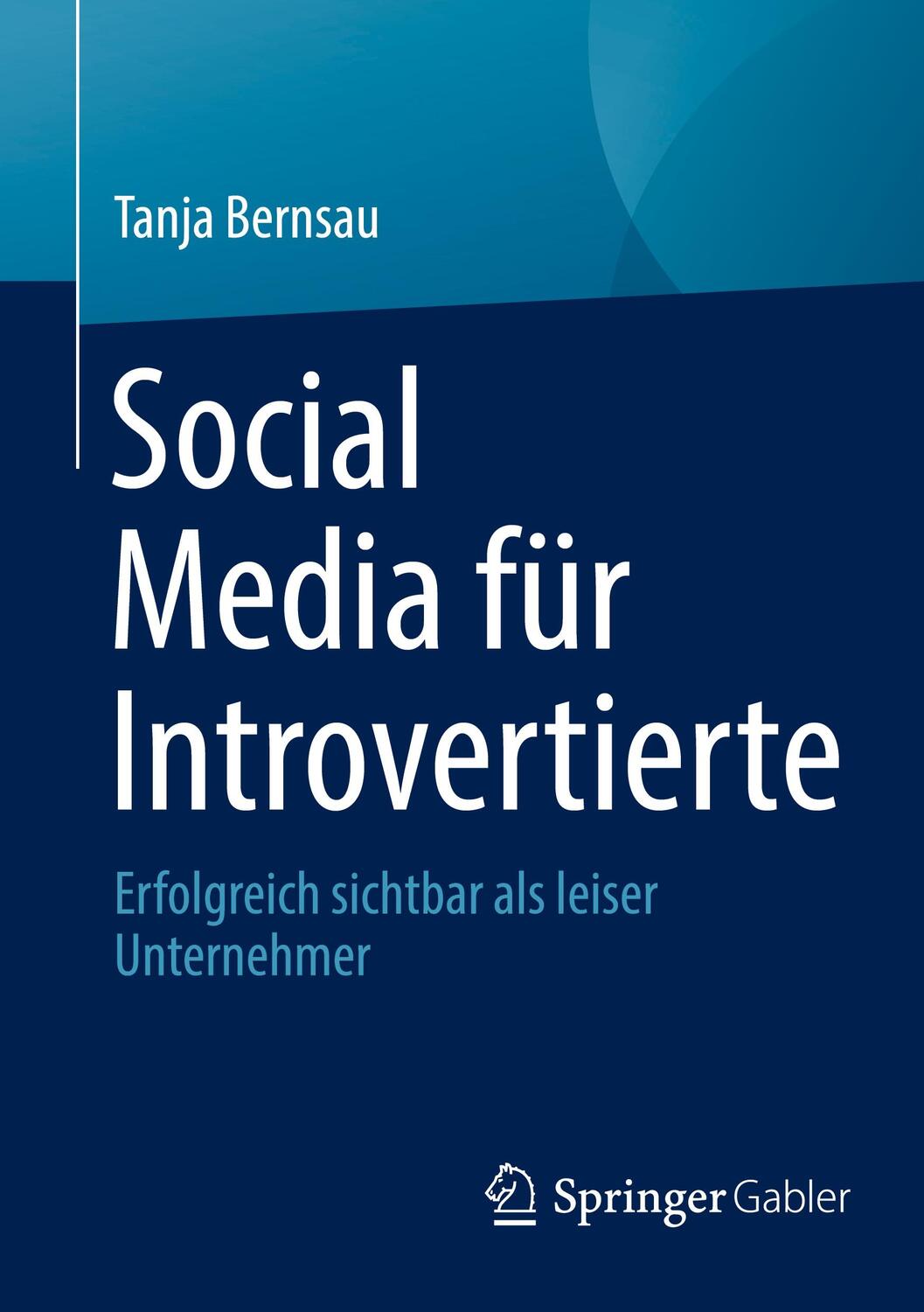 Cover: 9783658434823 | Social Media für Introvertierte | Tanja Bernsau | Taschenbuch | xvi