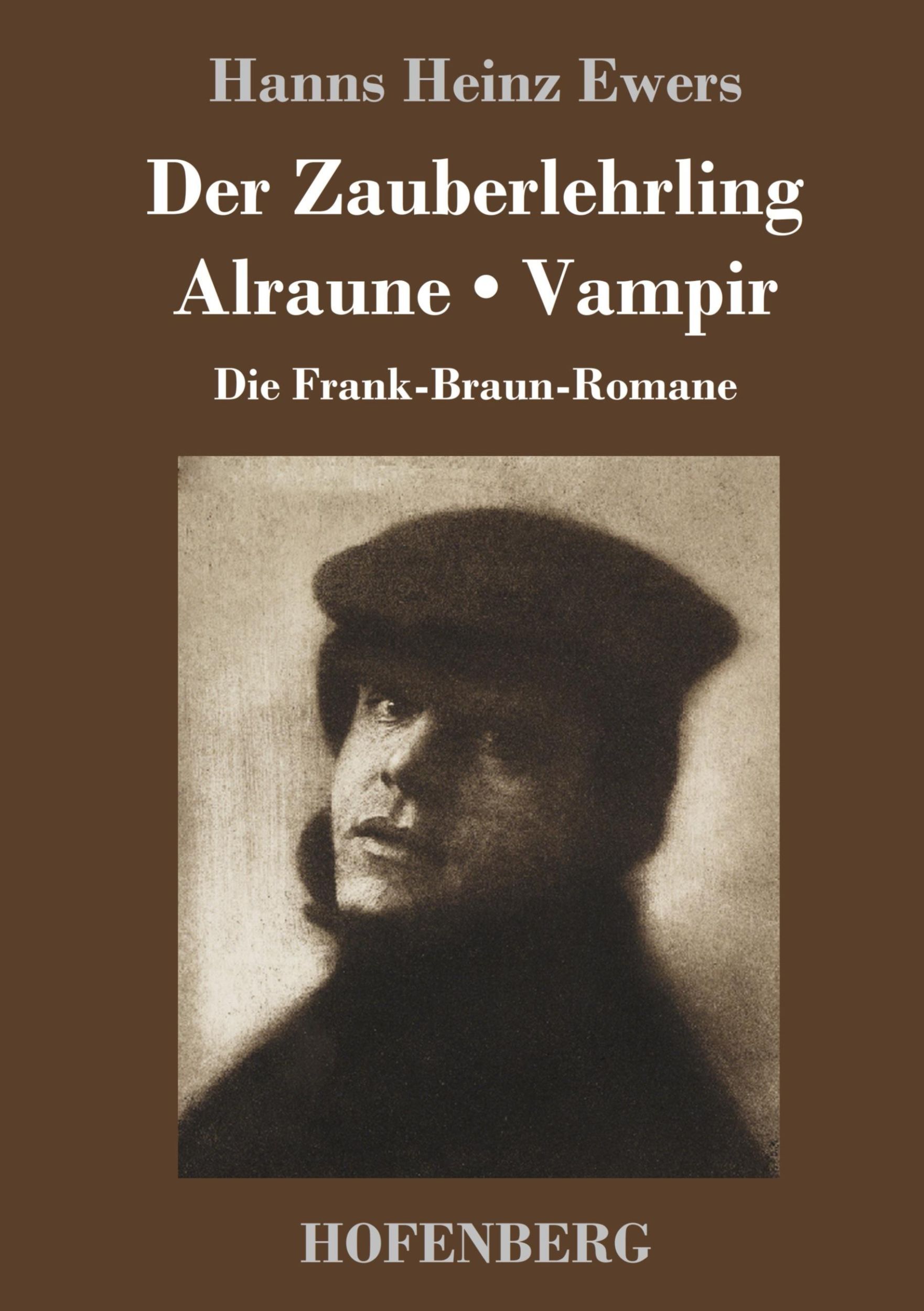 Cover: 9783861991779 | Der Zauberlehrling / Alraune / Vampir | Die Frank-Braun-Romane | Ewers