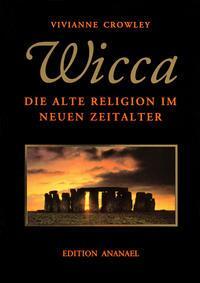 Cover: 9783901134043 | Wicca | Die alte Religion im neuen Zeitalter | Vivianne Crowley | Buch