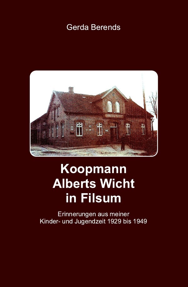 Cover: 9783753168401 | Koopmann Alberts Wicht in Filsum | Gerda Berends | Taschenbuch