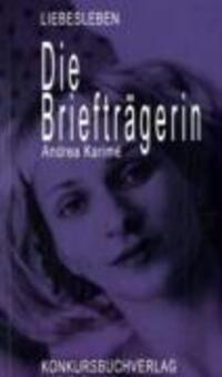 Cover: 9783887697020 | Die Briefträgerin | Roman, Liebesleben | Andrea Karimé | Taschenbuch