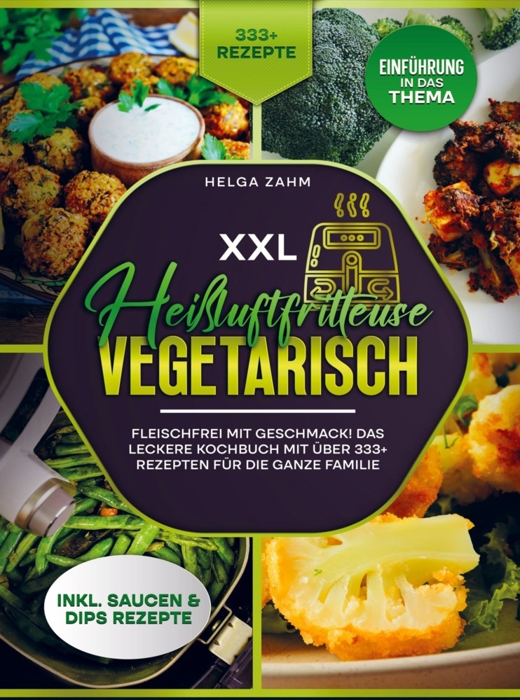 Cover: 9789403741208 | XXL Heißluftfritteuse Kochbuch Vegetarisch | Helga Frei | Taschenbuch