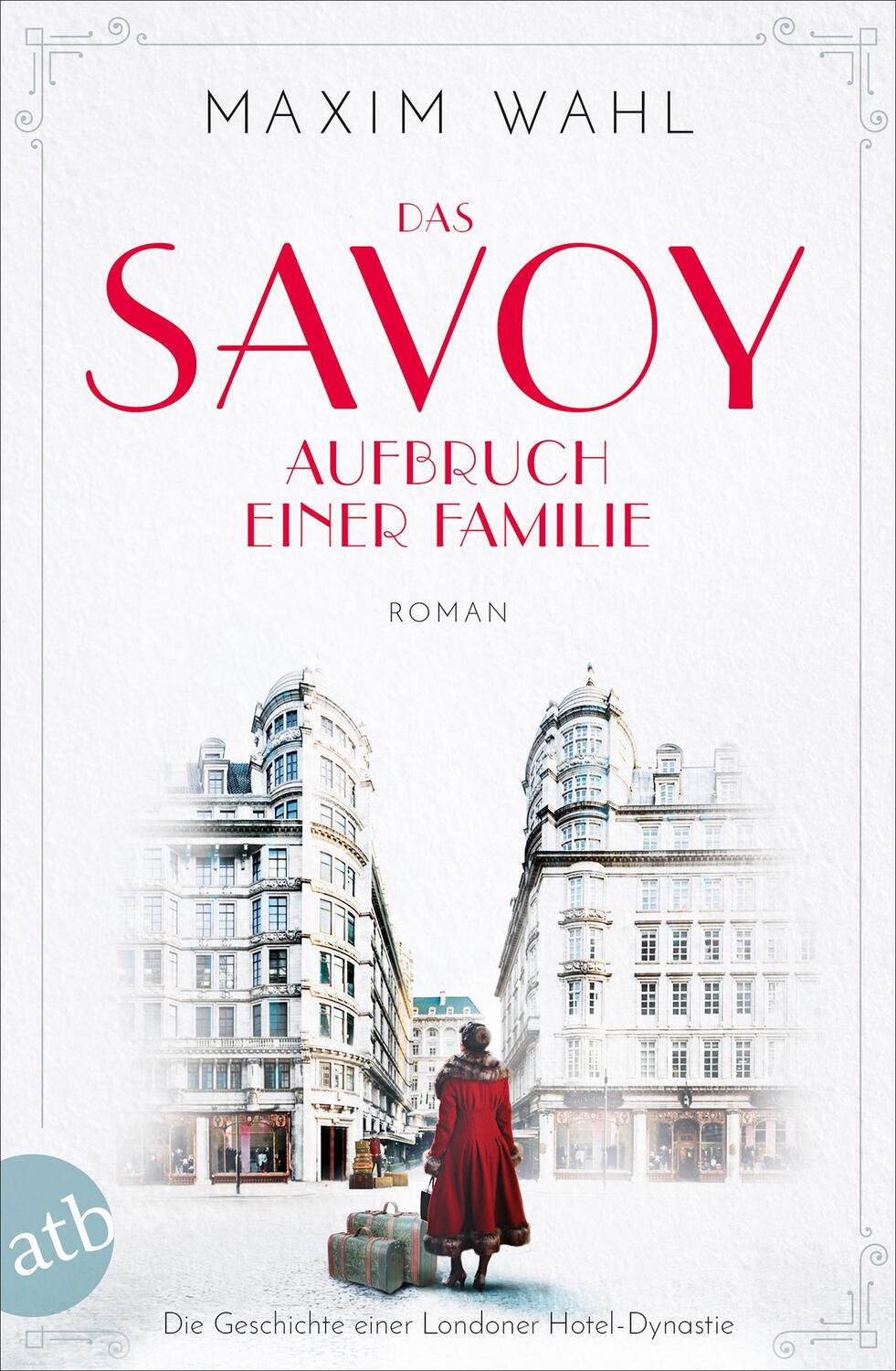 Cover: 9783746635101 | Das Savoy - Aufbruch einer Familie | Roman | Maxim Wahl | Taschenbuch