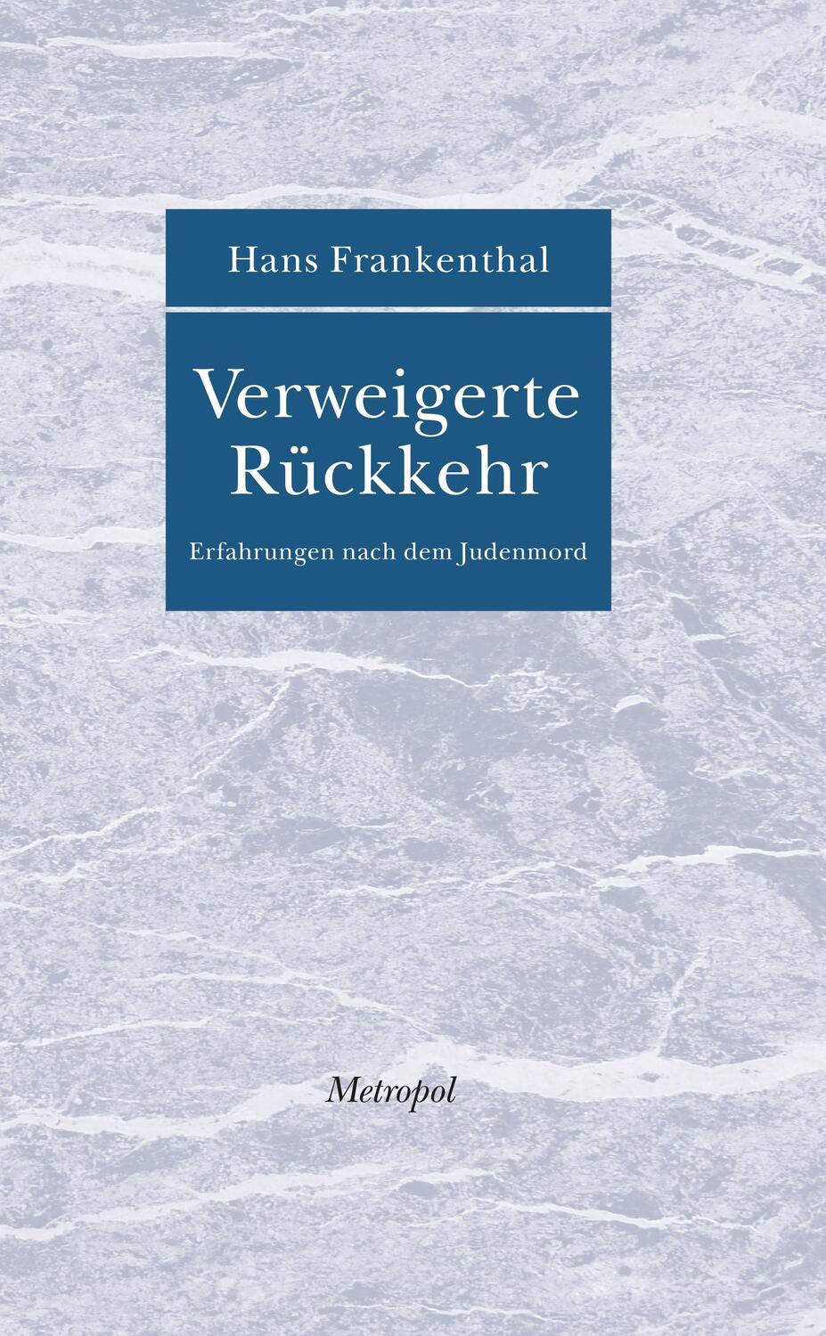 Cover: 9783863310899 | Verweigerte Rückkehr | Erfahrungen nach dem Judenmord | Frankenthal