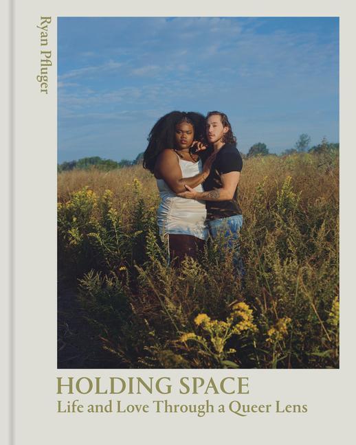 Cover: 9781648961571 | Holding Space | Life and Love Through a Queer Lens | Ryan Pfluger