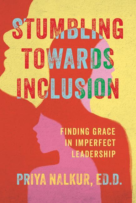 Cover: 9781637558812 | Stumbling Towards Inclusion | Finding Grace in Imperfect Leadership
