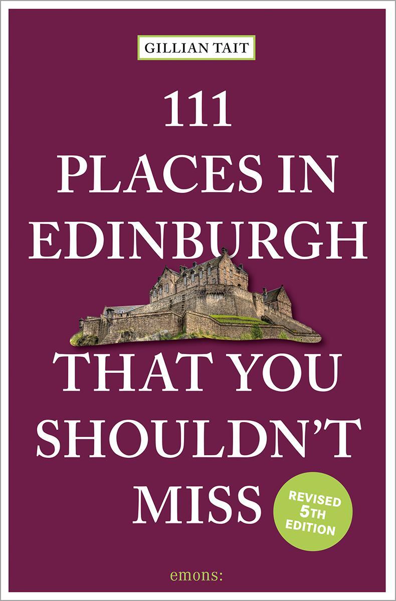 Cover: 9783740814762 | 111 Places in Edinburgh that you shouldn't miss | Gillian | Buch