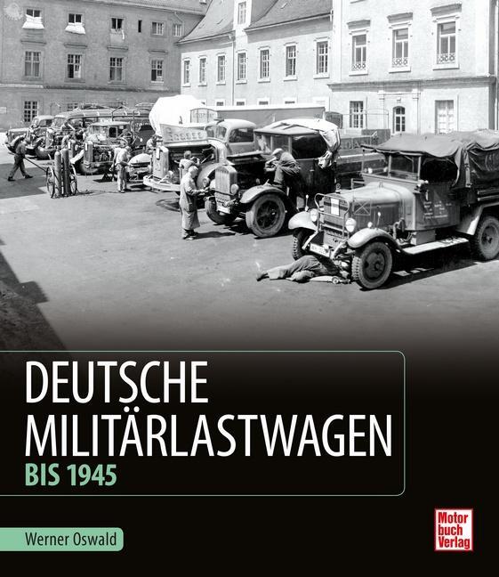 Cover: 9783613042162 | Deutsche Militärlastwagen | Bis 1945 | Werner Oswald | Buch | Deutsch