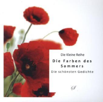 Cover: 9783937310510 | Die Farben des Sommers | Die schönsten Gedichte | Götz Gußmann | Buch