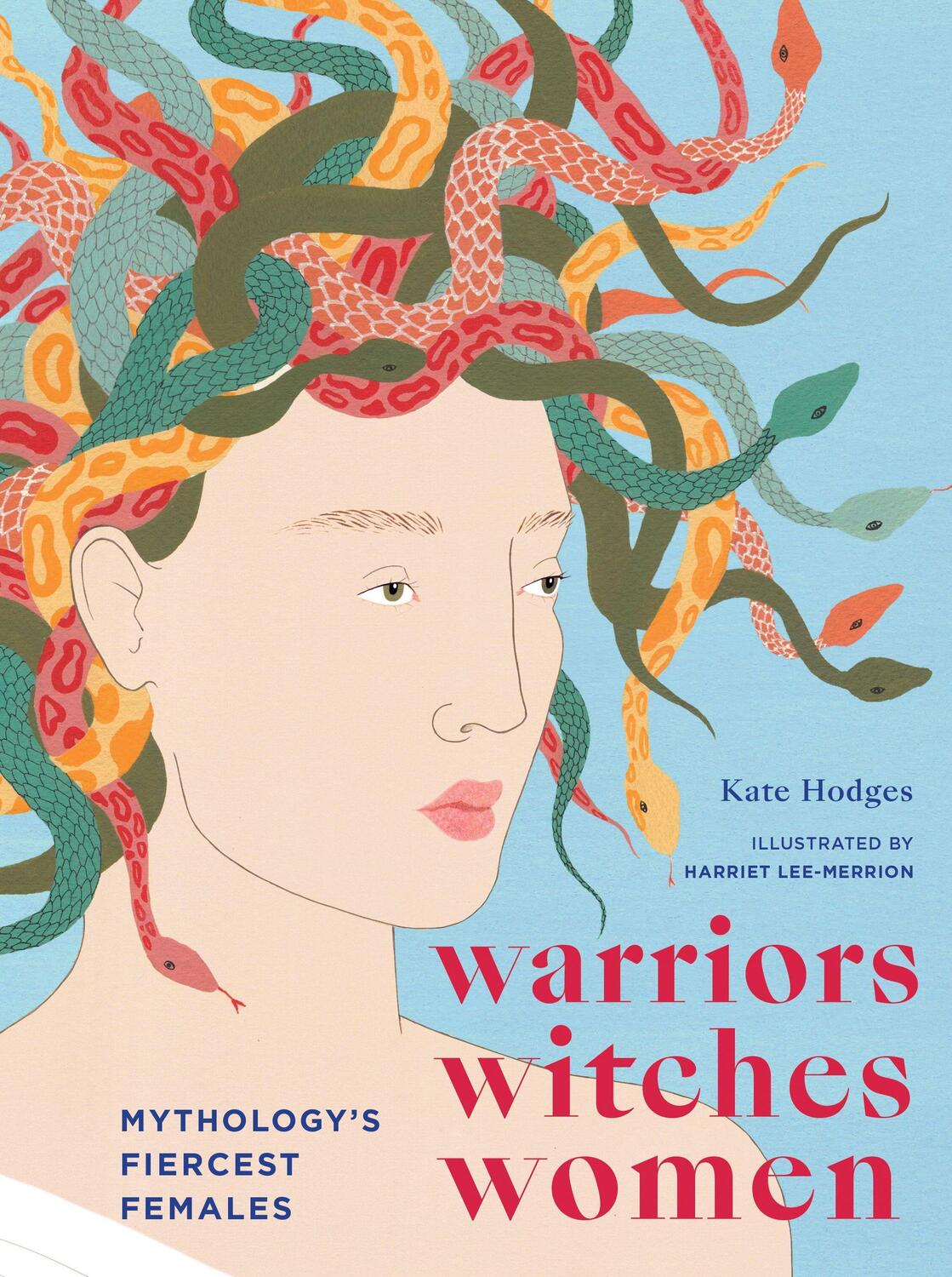 Cover: 9781781319260 | Warriors, Witches, Women | Mythology's Fiercest Females | Kate Hodges