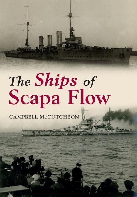Cover: 9781445633862 | The Ships of Scapa Flow | Campbell McCutcheon | Taschenbuch | Englisch