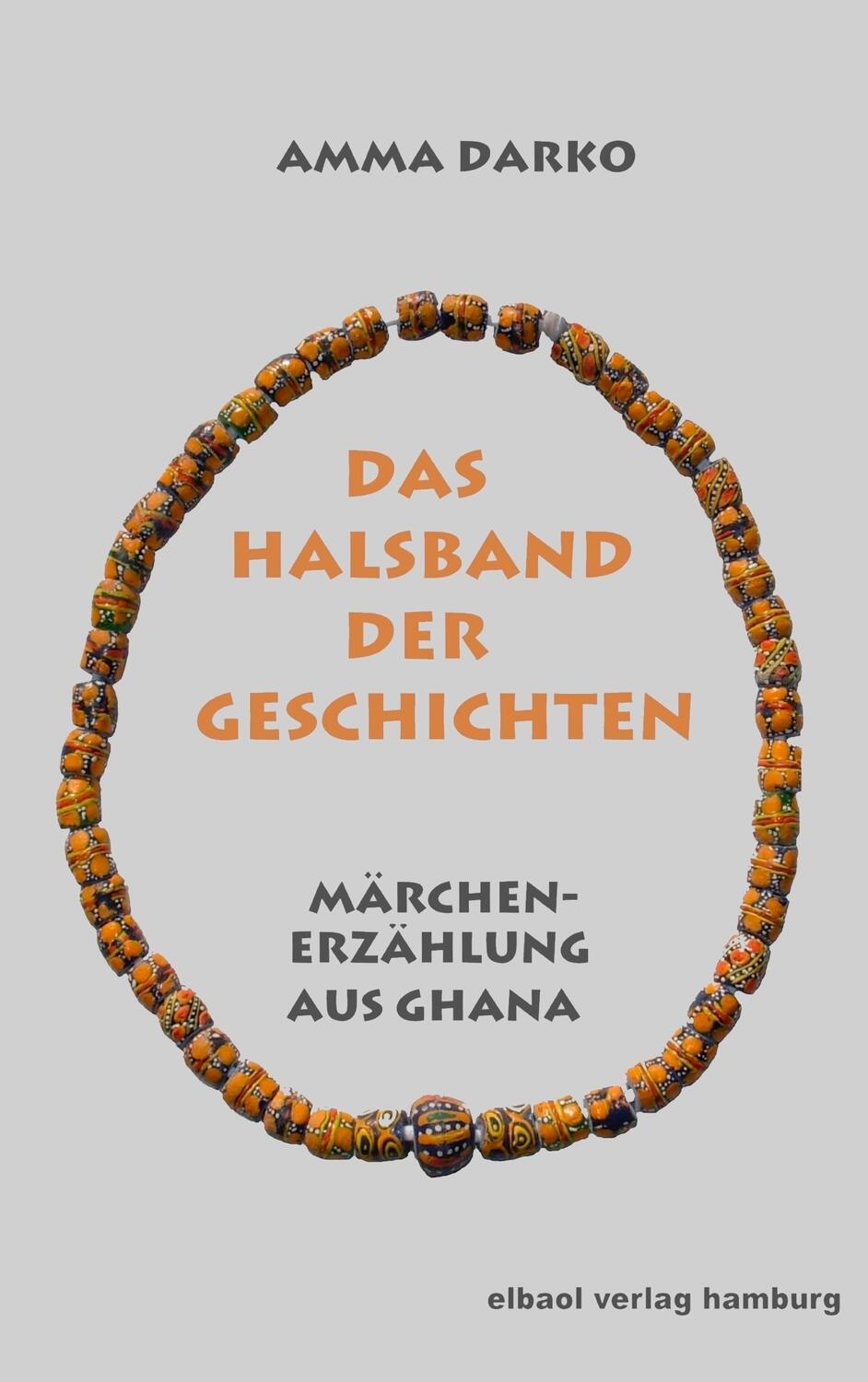 Cover: 9783939771746 | Das Halsband der Geschichten | Märchenerzählung aus Ghana | Amma Darko