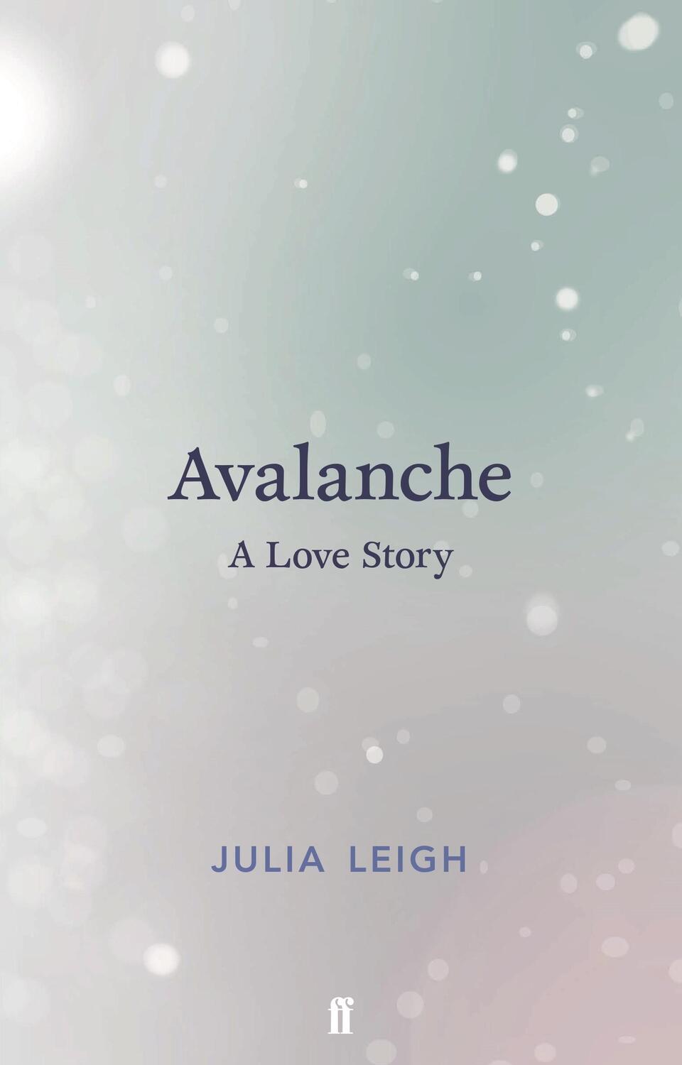 Cover: 9780571333295 | Avalanche | A Love Story | Julia Leigh | Buch | Gebunden | Englisch