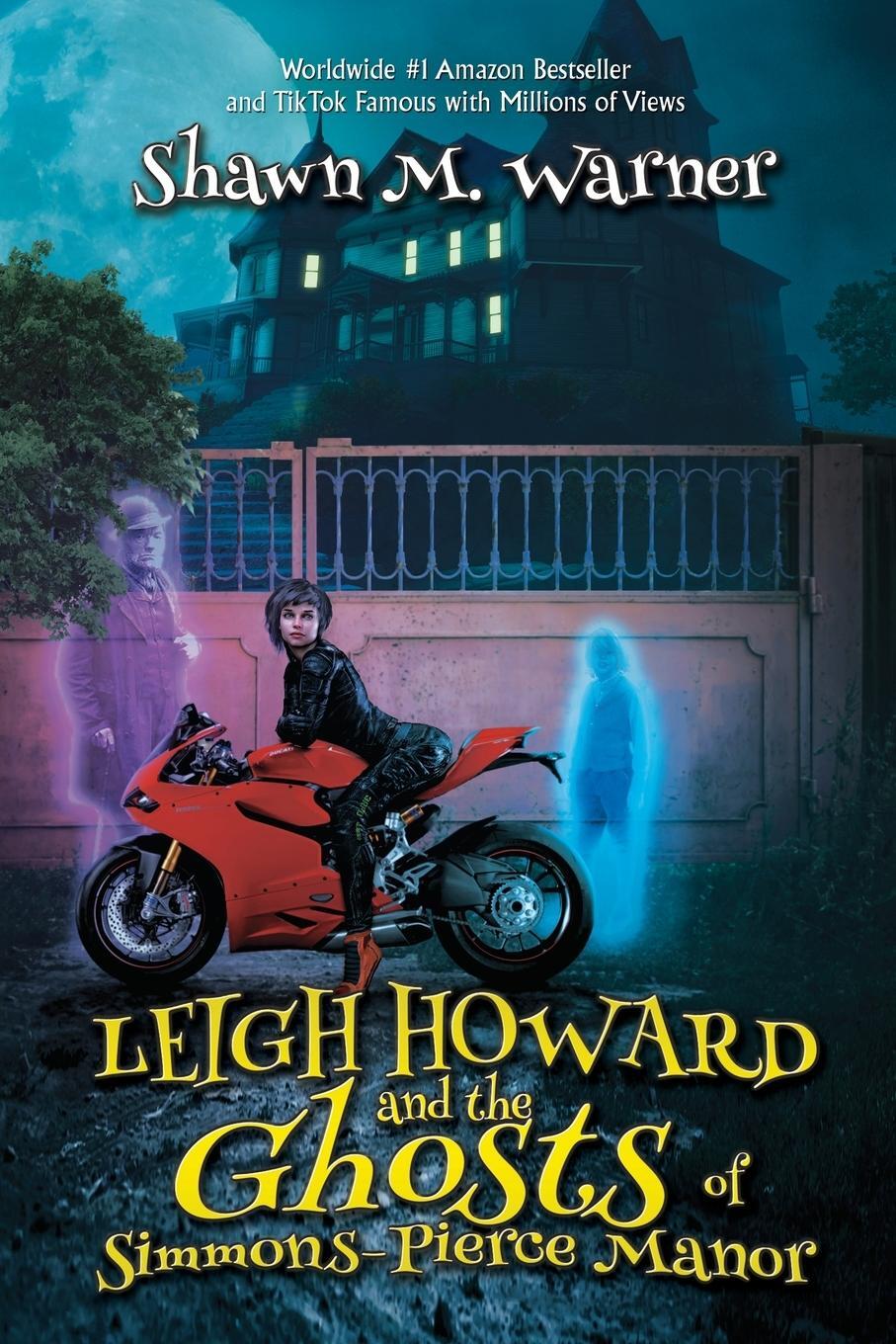 Cover: 9781685130732 | Leigh Howard and the Ghosts of Simmons-Pierce Manor | Shawn M. Warner
