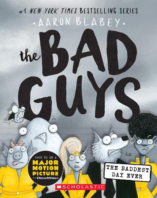 Cover: 9781338305845 | The Bad Guys in the Baddest Day Ever (the Bad Guys #10) | Volume 10