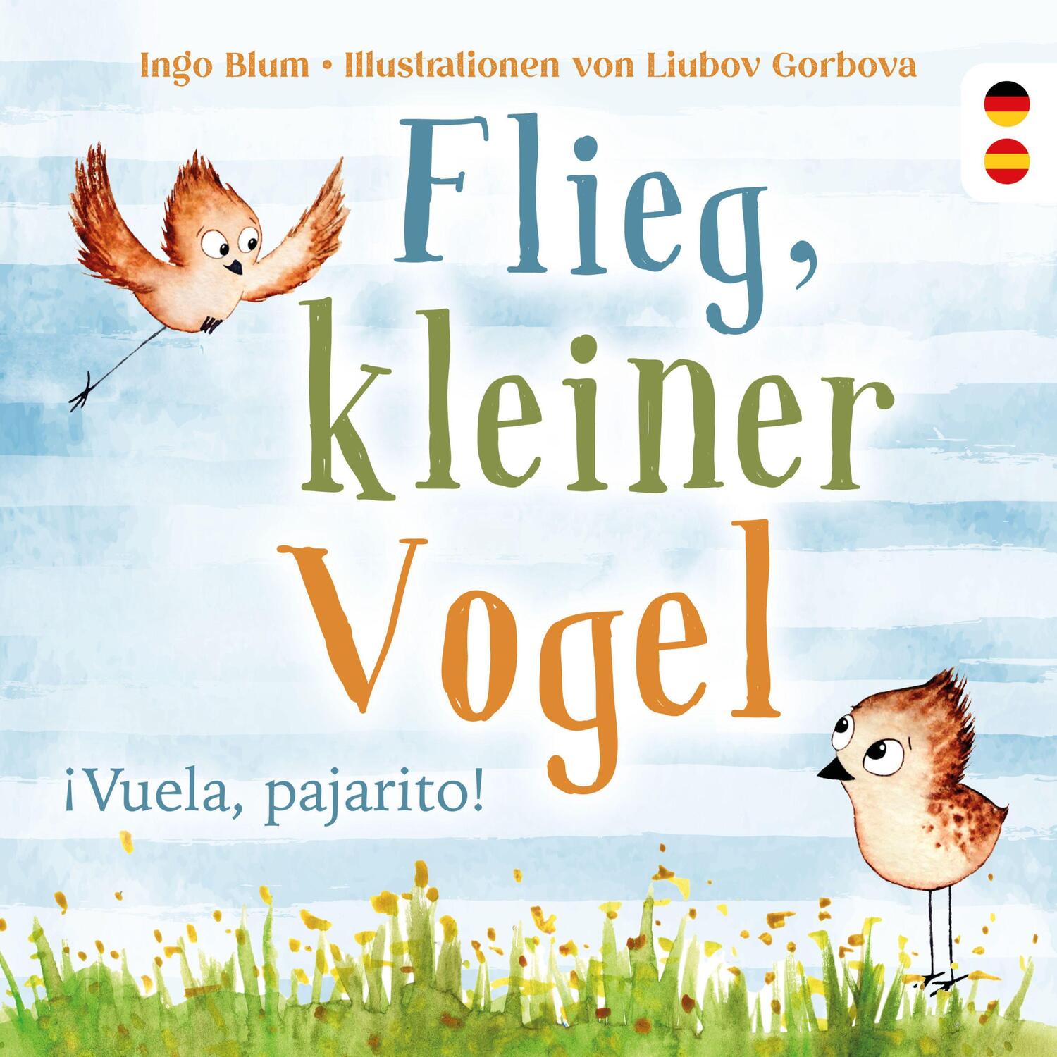 Cover: 9783985951574 | Flieg, kleiner Vogel. Vuela, pajarito. Spielerisch Spanisch lernen
