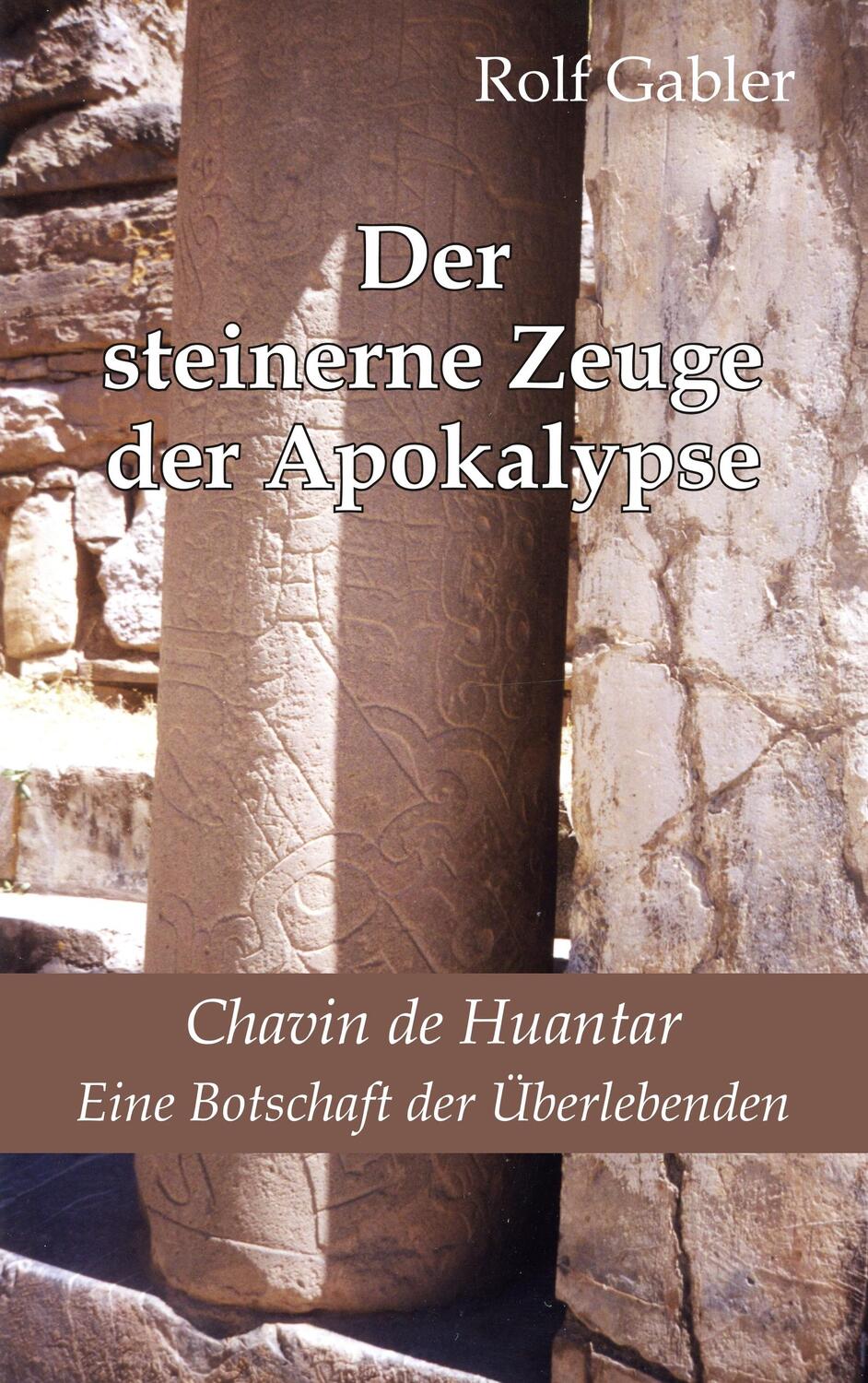 Cover: 9783750426368 | Der steinerne Zeuge der Apokalypse | Rolf Gabler | Taschenbuch