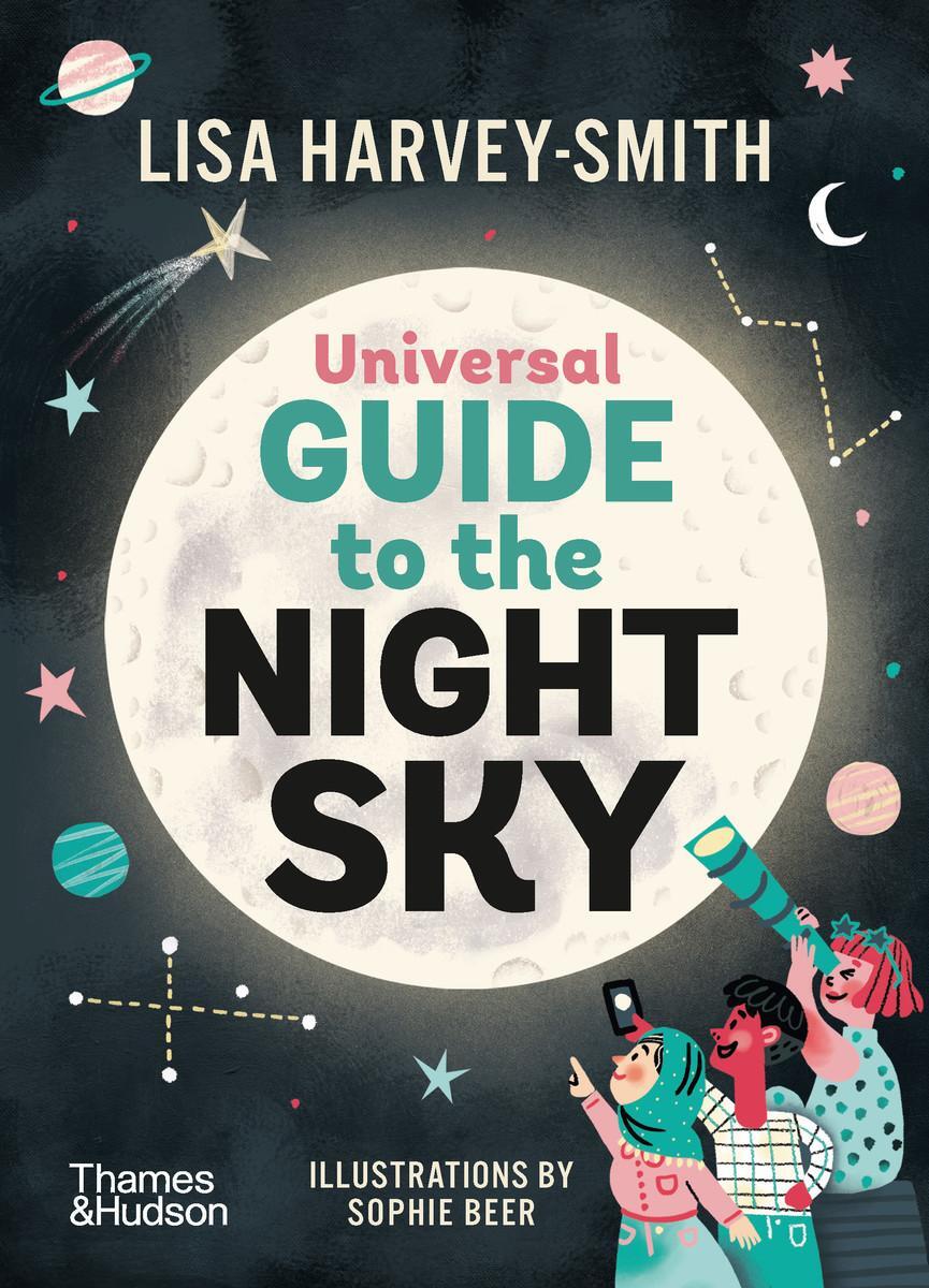 Cover: 9781760763121 | The Universal Guide to the Night Sky | Lisa Harvey Smith (u. a.)