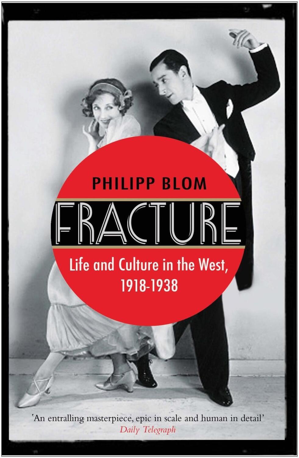 Cover: 9780857892218 | Fracture | Life and Culture in the West, 1918-1938 | Philipp Blom