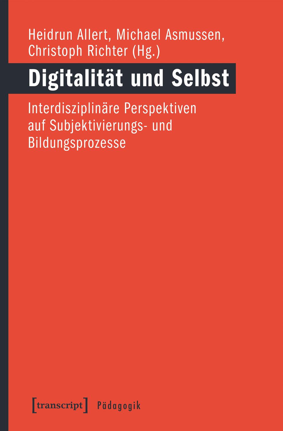 Cover: 9783837639452 | Digitalität und Selbst | Heidrun Allert (u. a.) | Taschenbuch | 2017