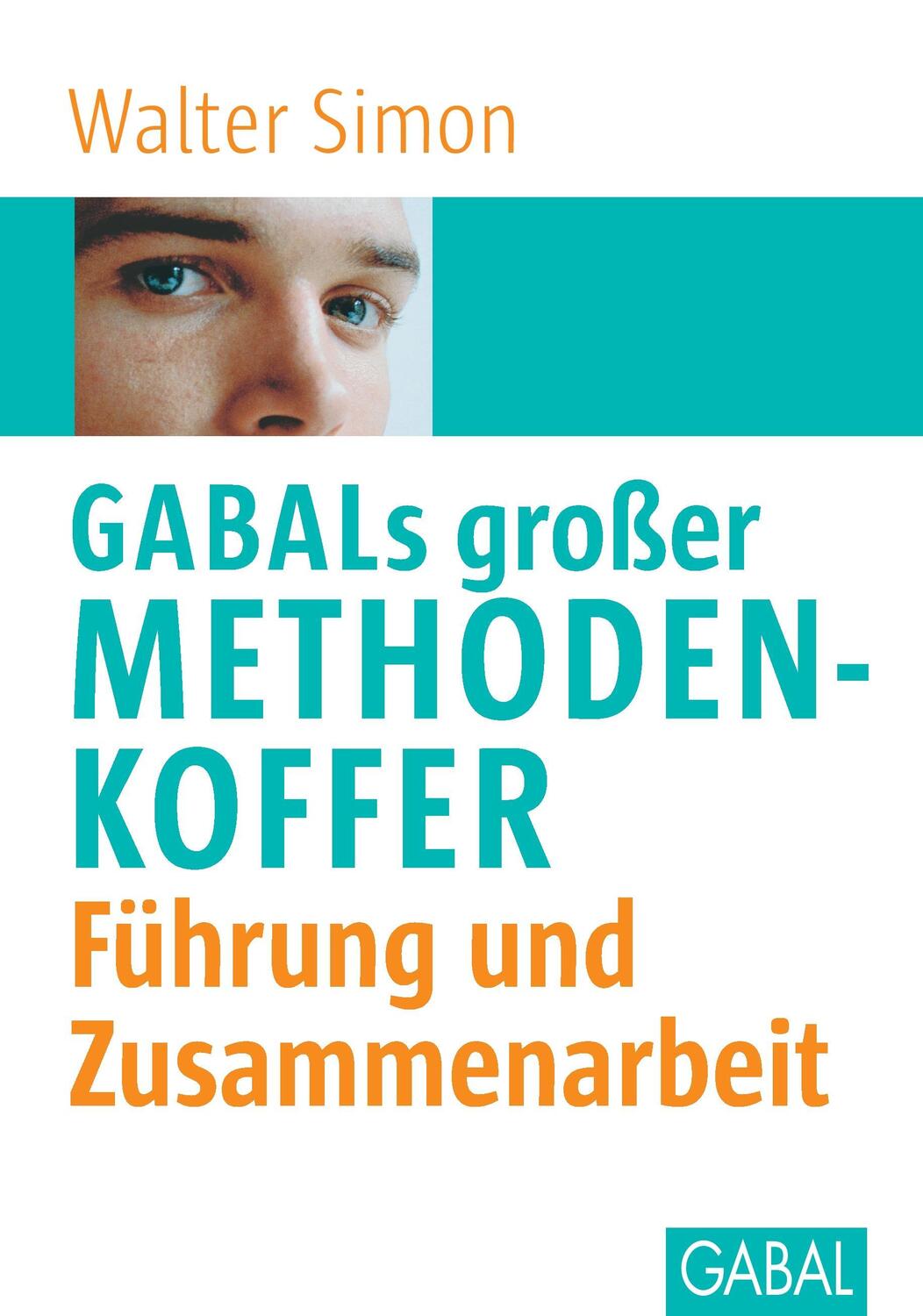 Cover: 9783897495876 | GABALs großer Methodenkoffer. Führung und Zusammenarbeit | Simon